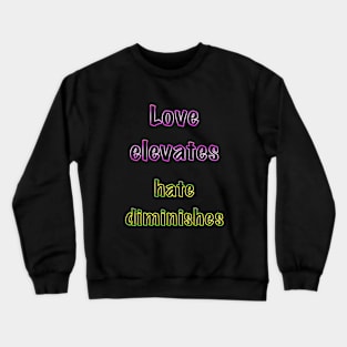 Love elevates! Crewneck Sweatshirt